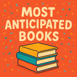 Readers’ Most Anticipated Books of 2025