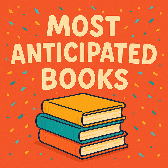 Readers’ Most Anticipated Books of 2025