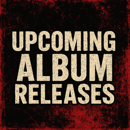 Upcoming Albums